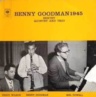 Benny Goodman : Benny Goodman Sextet, The Benny Goodman Quintet & Benny Goodman Trio-0