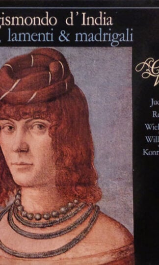 Sigismondo D'India - Concerto Vocale, Judith Nelson ‧ René Jacobs ‧ Wieland Kuijken ‧ William Christie ‧ Konrad Junghänel-0