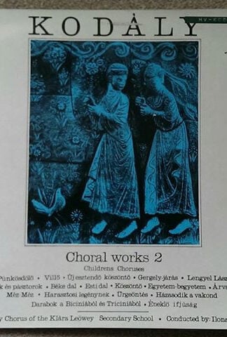 Zoltán Kodály / "Kodály Zoltán" Chorus Of The Leöwey Klára Secondary School Conducted By: Ilona Andor-0