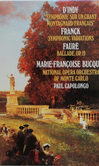 Vincent D'Indy / César Franck / Gabriel Fauré - Marie-Françoise Bucquet, Orchestre National De L'Opéra De Monte-Carlo, Paul Capolongo-0