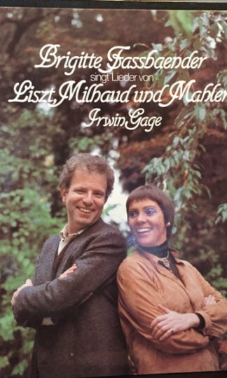 Brigitte Fassbaender, Irwin Gage - Franz Liszt, Darius Milhaud, Gustav Mahler-0