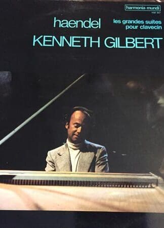 Haendel: Les Grandes Suites Pour Clavecin:Kenneth Gilbert