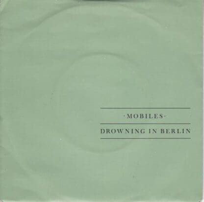 Drowning In Berlin 7":Mobiles