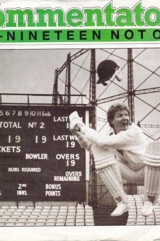 N-N-Nineteen Not Out 7":The Commentators