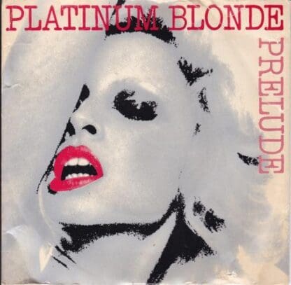 Platinum Blonde 7":Prelude (3)