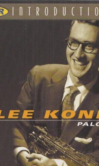 A Proper Introduction To Lee Konitz - Palo Alto:Lee Konitz