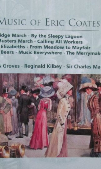 Eric Coates - Sir Charles Groves, Reg Kilbey, Sir Charles Mackerras-0