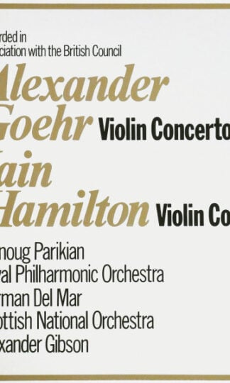 Alexander Goehr / Iain Hamilton, Manoug Parikian, Royal Philharmonic Orchestra, Norman Del Mar / Royal Scottish National Orchestra, Alexander Gibson-0
