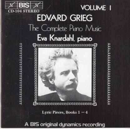 Grieg. The Complete Piano Music Volume I:Eva Knardahl