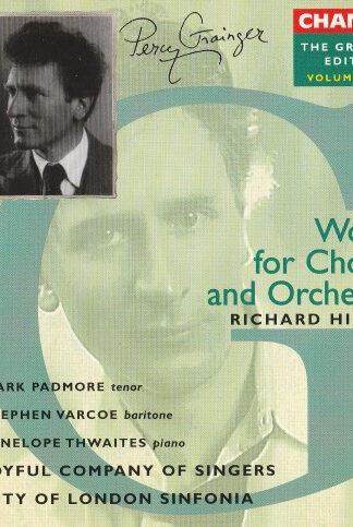 Percy Grainger, Mark Padmore, Stephen Varcoe, Penelope Thwaites, The Joyful Company Of Singers, City Of London Sinfonia, Richard Hickox-0