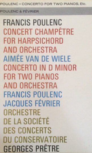 Francis Poulenc - Aimée Van De Wiele ‧ Jacques Février ‧ Orchestre De La Société Des Concerts Du Conservatoire, Georges Prêtre-0