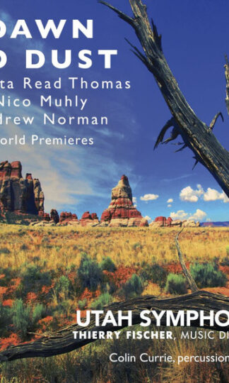 Augusta Read Thomas, Nico Muhly, Andrew Norman (2), Utah Symphony Orchestra, Thierry Fischer (2), Colin Currie-0