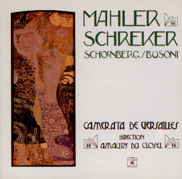 Gustav Mahler . Franz Schreker . Arnold Schoenberg . Ferruccio Busoni / Camerata De Versailles / Amaury Du Closel-0