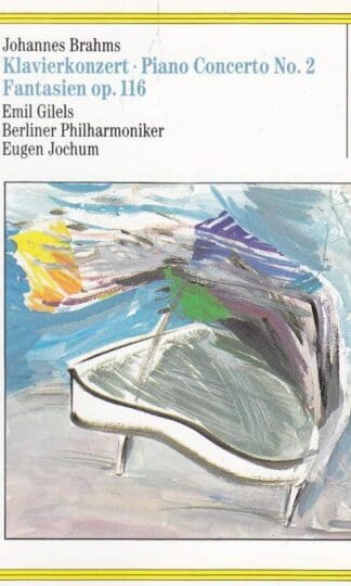 Klavierkonzerte · Piano Concerto No. 2 · Fantasien Op. 116:Emil Gilels