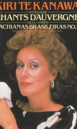 Chants D'Auvergne (Vol. 2) / Bachianas Brasileiras No. 5:Kiri Te Kanawa