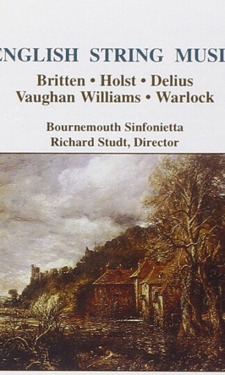 Benjamin Britten • Gustav Holst • Frederick Delius • Ralph Vaughan Williams • Peter Warlock, Bournemouth Sinfonietta Director Richard Studt-0