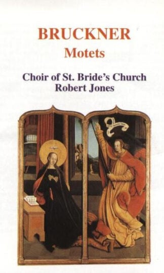Anton Bruckner / Choir Of St. Bride's Church, Robert Jones (3)-0
