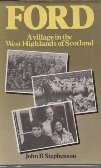 Ford: A Village in the West Highlands of Scotland:John Stephenson