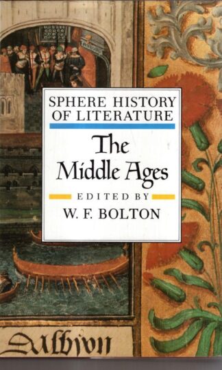The Middle Ages (Sphere history of literature) : W.F. Bolton