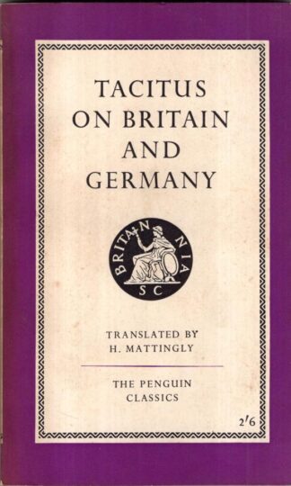 Tacitus on Britain and German : H. Mattingley