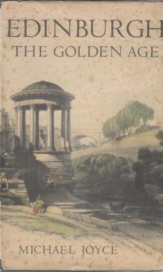 EDINBURGH: THE GOLDEN AGE 1769-1832.:Joyce. Michael.
