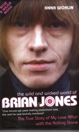 Wild And Wicked World Of Brian Jones : Anna Wohlin