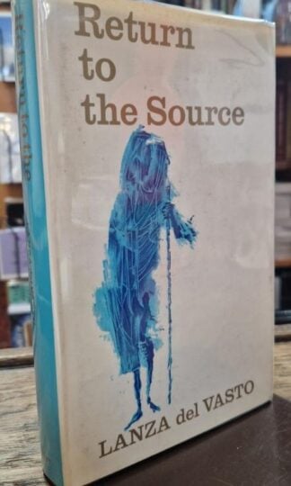 Return to the Source : Lanza Del Vasto
