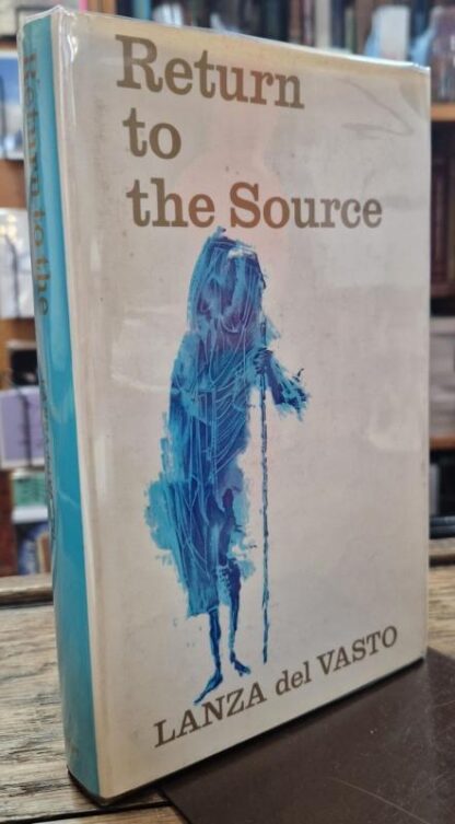 Return to the Source : Lanza Del Vasto