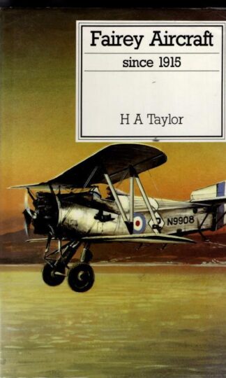 Fairey Aircraft Since 1915 (Putnam Aviation Series) : H.A. Taylor (author)