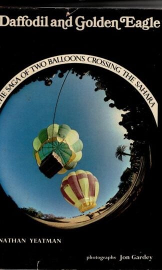 Daffodil and "Golden Eagle": Saga of Two Balloons Crossing the Sahara : Jonathan Yeatman