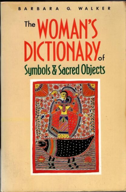 The Woman's Dictionary of Symbols and Sacred Objects : Barbara G. Walker