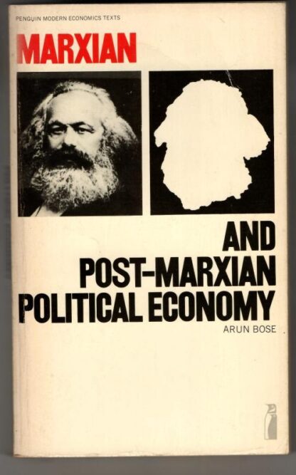 Marxian And Post-Marxian Political Economy : Arun Bose