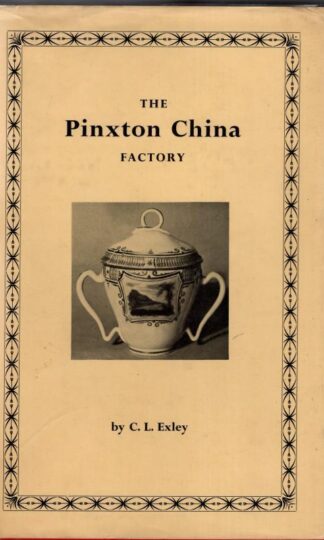 The Pinxton China Factory : C.L. Exley