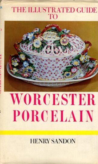Illustrated Guide to Worcester Porcelain : Henry Sandon