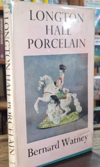 Longton Hall Porcelain : Bernard Watney