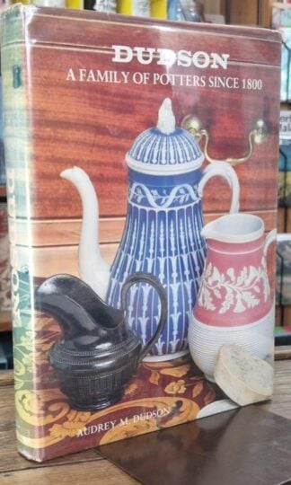 Dudson: A Family of Potters Since 1800 : Aubrey M. Dudson