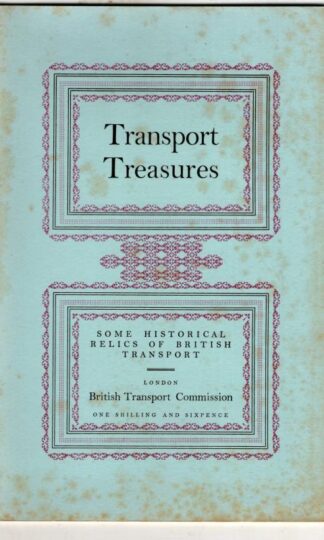 Transport Treasures: Some Historical Relics of British Transport : L.T.C. Rolt