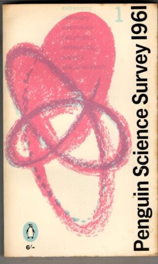 Penguin Science Survey 1961 : Arthur Garratt (ed)