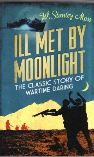 Ill Met By Moonlight : W. Stanley Moss
