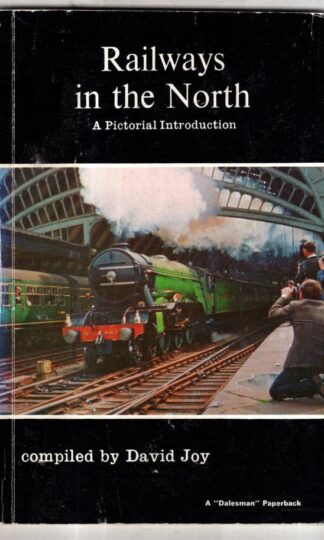 Railways in the North: A Pictorial Introduction : David Joy