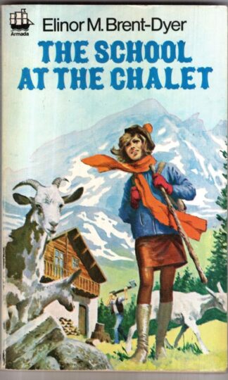 The School at the Chalet : Elinor M. Brent-Dyer