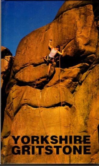 Yorkshire Gritstone: A Rock Climbing Guide : Dave Musgrove