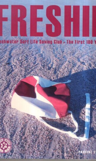 Freshie: Freshwater Surf Life Saving Club - A 100-year History : Pauline Curby