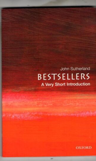 Bestsellers: A Very Short Introduction : John Sutherland