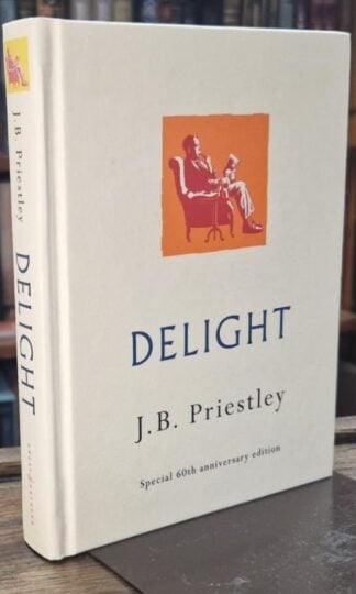 Delight (60th anniversary edition) : J.B. Priestley