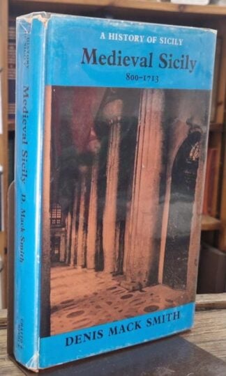 A History of Sicily: Medieval Sicily, 800-1713 : Denis Mack Smith