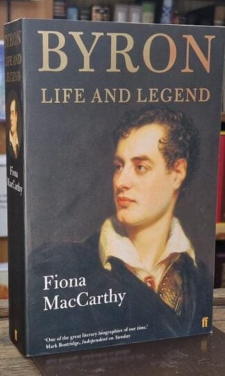 Byron: Life and Legend : Fiona MacCarthy