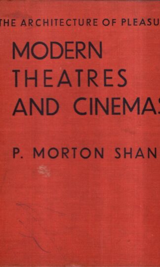 The Architecture of Pleasure: Modern Theatres and Cinema. : Philip Morton Shand