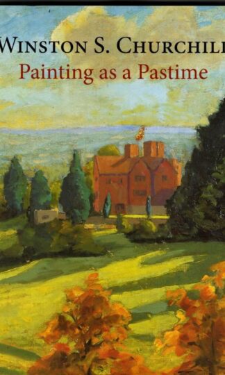 Painting as a Pastime : Sir Winston S. Churchill