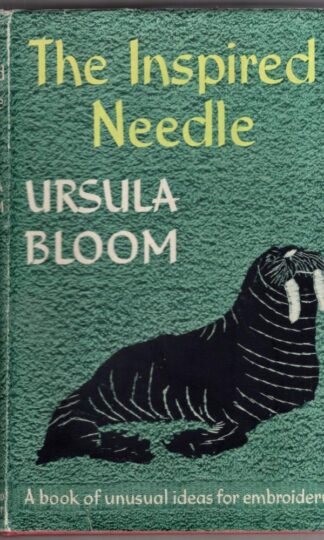 The Inspired Needle:Ursula Bloom: